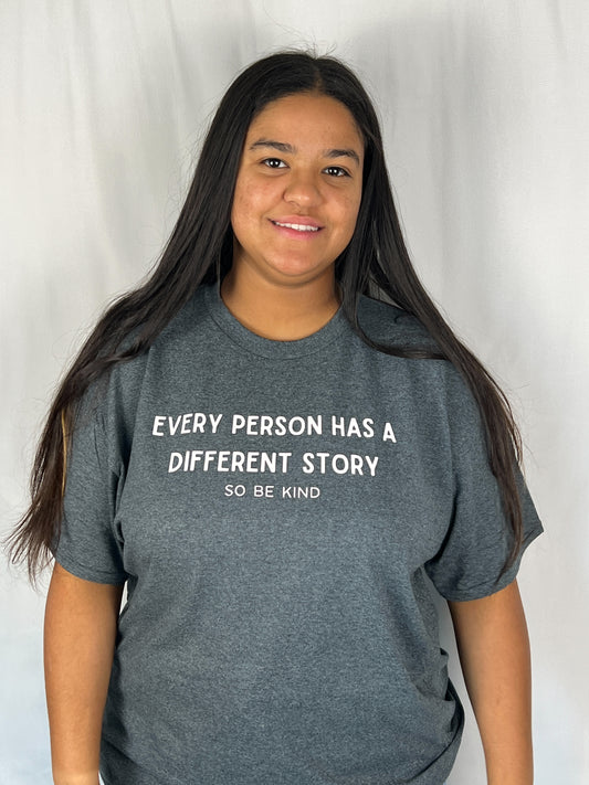 Every Person Has a Different Story Shirt
